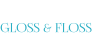 Gloss & Floss 